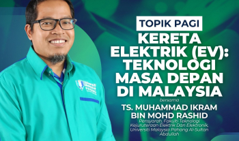 [IKIM FM] Kereta  Elektrik (EV): Teknologi Masa Depan di Malaysia