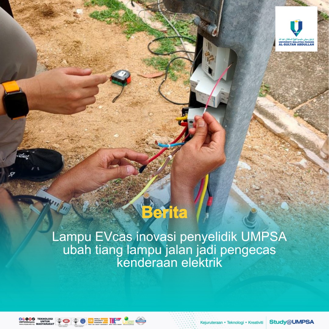 [UMPSA NEWS] Lampu EVcas Inovasi Penyelidik UMPSA Ubah Tiang Lampu Jalan Jadi Pengecas Kenderaan Elektrik